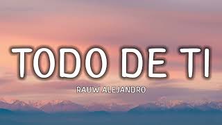 Rauw Alejandro - Todo de Ti (Letra/Lyrics)