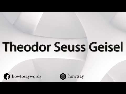 How To Pronounce Theodor Seuss Geisel