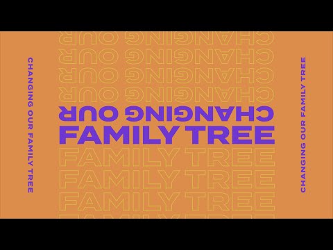 Changing Our Family Tree