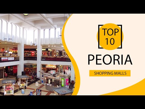 Top 10 Shopping Malls to Visit in Peoria, Illinois | USA - English