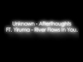 Afterthoughts - Unknown FT. Yiruma - River Flows ...