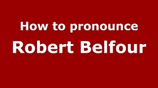 How to pronounce Robert Belfour