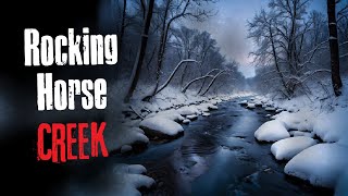 Rocking Horse Creek Creepypasta Scary Story