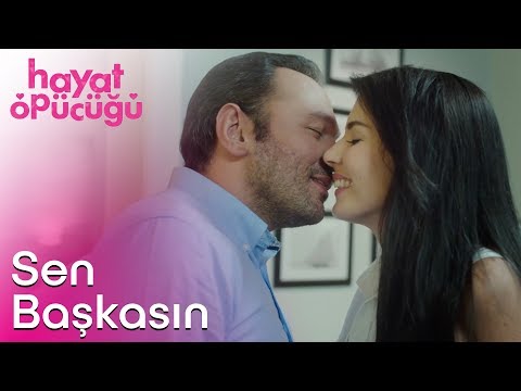 Hayat Öpücüğü | Sen Başkasın