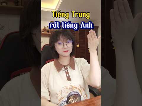 Tiếng Trung kiểu rất tiếng Anh 😆
