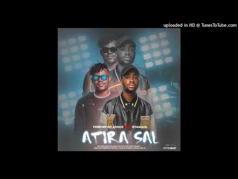 Forever Do Adoço Feat Otawaza & Dj Masta Pyy - Atira Sal (Kuduro)