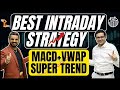 Best trading strategy in stock market - MACD + VWAP + SUPERTREND@PushkarRajThakurOfficial