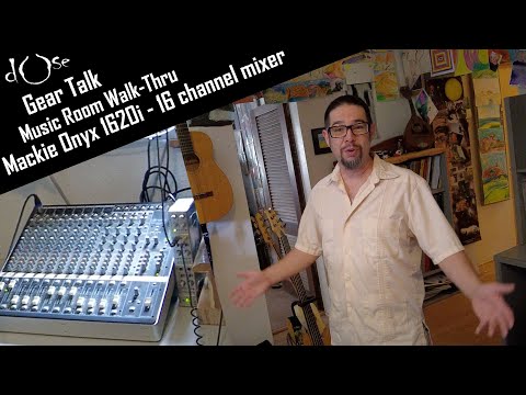 dose gear talk -  Music Room Walk-Thru - Mackie Onyx 1620i 16 channel mixer