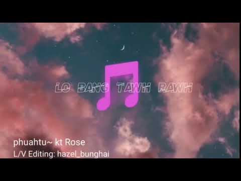 Lo bang tawh rawh- Mawimawii & Lakher Prince ft Nofuture (Offical lyric video)