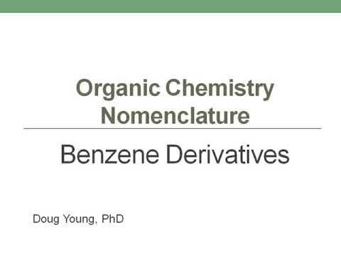 Nomenclature - How to Name Benzene Derivatives