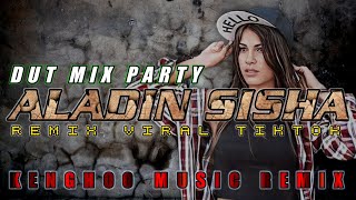 Download lagu DUT MIX PARTY ALADIN SISHA TERBARU KENGHOO MUSIC REMIX feat ATHENTAU CHANNEL mp3