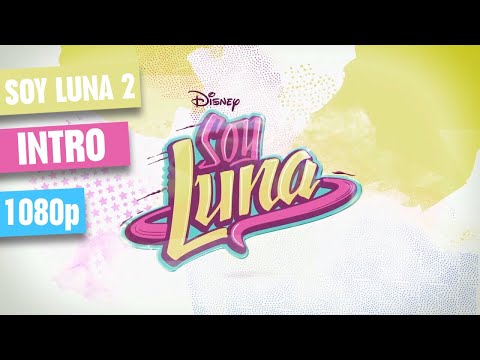 Soy Luna 2 - Intro [1080p]
