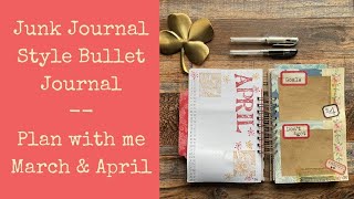 PLAN WITH ME - 2022 March wrap up and starting April in my Junk Journal style Bullet Journal