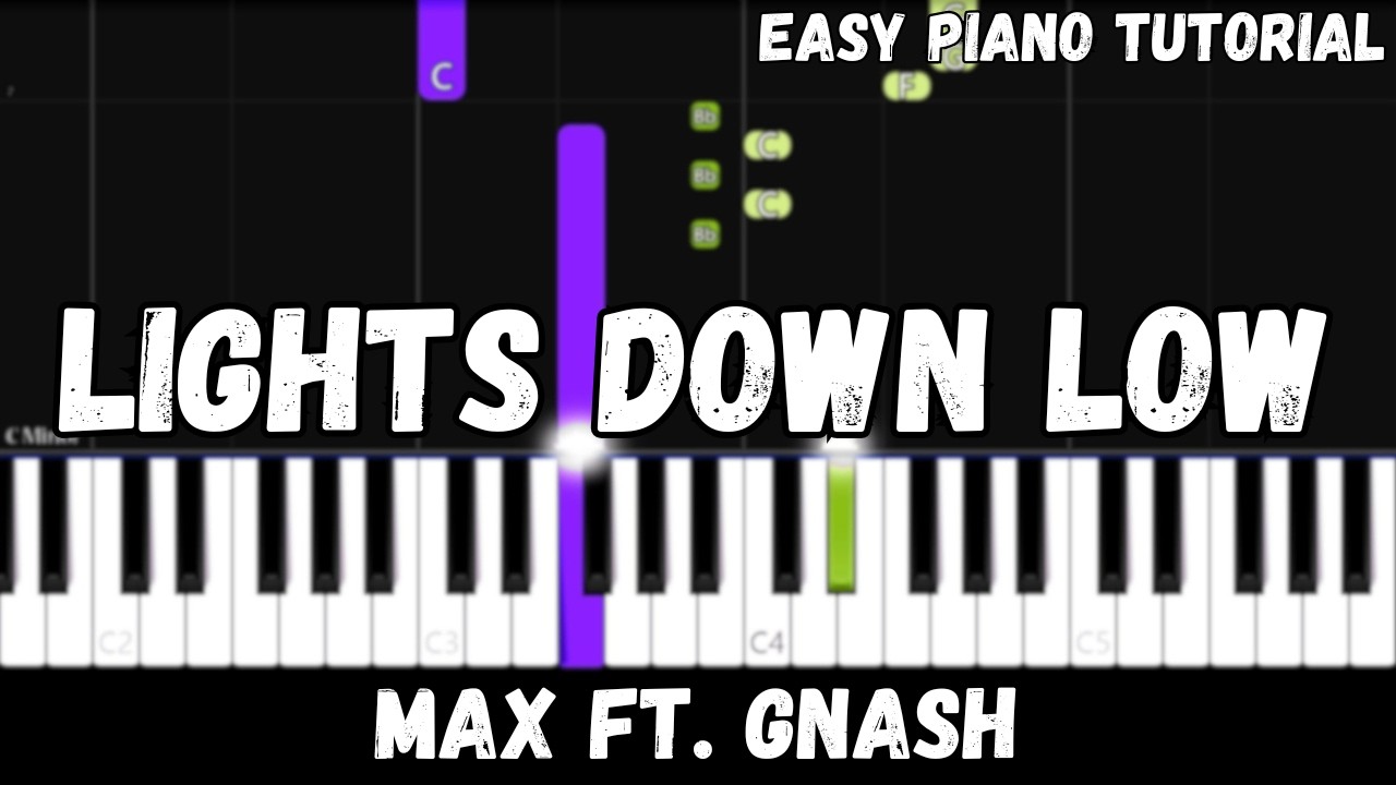 MAX ft. Gnash - Lights Down Low (Easy Piano Tutorial)