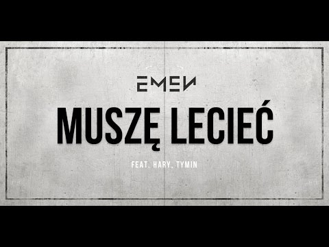 Emen feat. Hary, Tymin - Muszę lecieć (prod. Emen) [Audio]