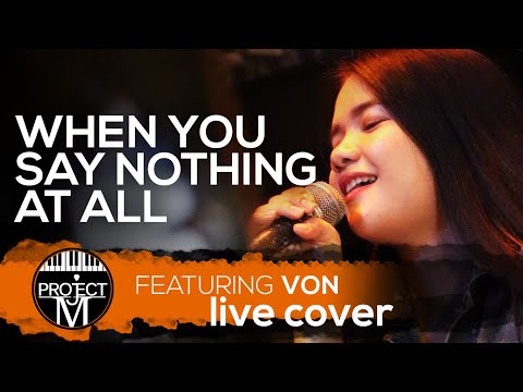 Project M Acoustic Featuring Von - When You Say Nothing At All