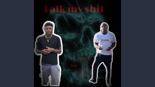 Talk My Shit