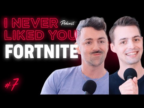 Fortnite - Matteo Lane & Nick Smith / I Never Liked You Podcast Ep 7