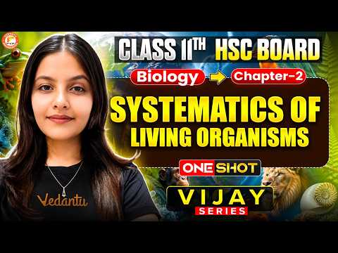 Systematic Of Living Organisms Class 11 One Shot | Class 11 Biology Chapter 2 | HSC Board |Radha Mam