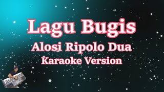 Download lagu Alosi Ripolo Dua- Lagu Bugis (Karaoke Lirik) Nada Wanita mp3
