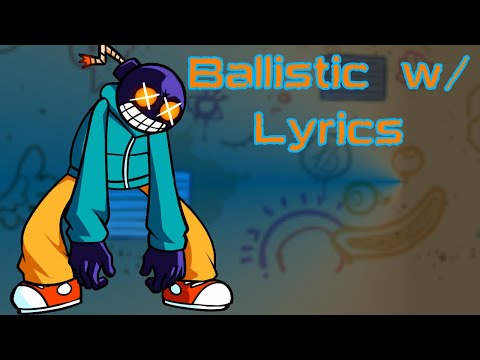 Ballistic w/ Lyrics- FNF Vs Whitty (Definitive Edition)