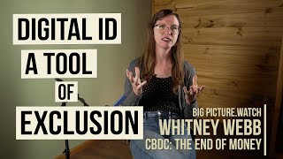 Video: Our Future - Digital ID to Cashless to Biometrics | Whitney Webb