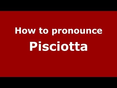 How to pronounce Pisciotta