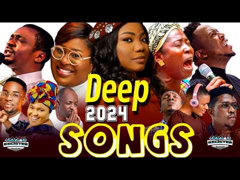 Deep 2024 Songs - Ebuka Songs, Judikay, Moses Bliss, Mercy Chinwo, GUC, Nathaniel Bassey, Ada Ehi