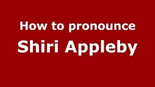 How to pronounce Shiri Appleby