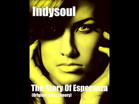 IndySoul - The Story Of Esperanza (Original Deep Theory)