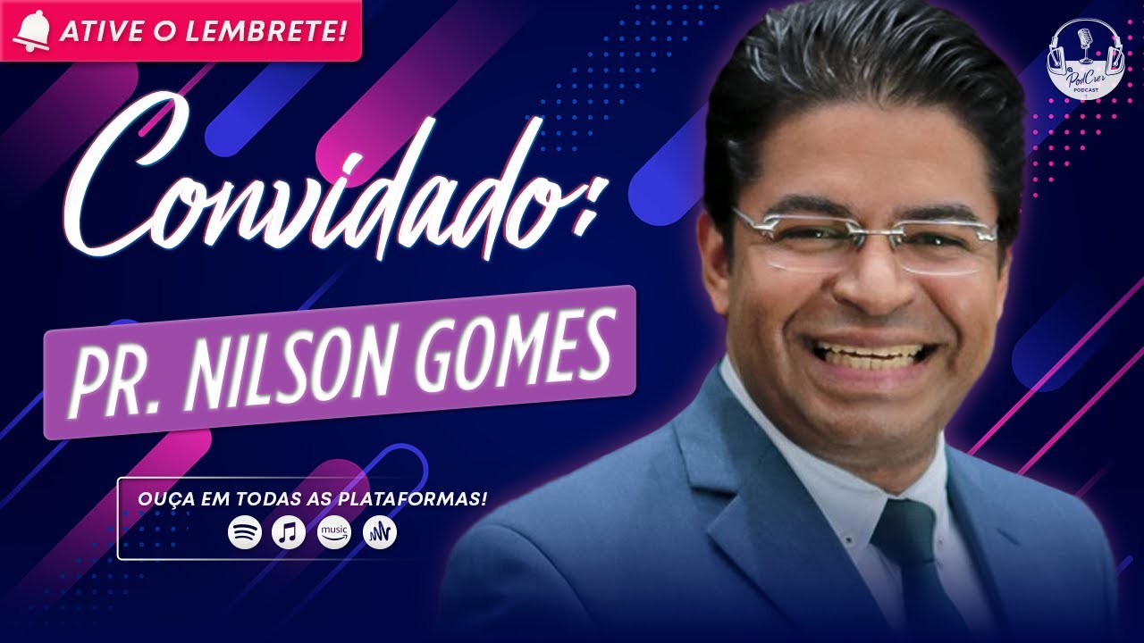 PASTOR NILSON GOMES - #SIMPODCRER 26 - GRAVADO EM (25/07/2022)