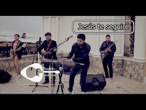 Jesús te seguiré versión Banda Huellas ft. P. Fredy Mendez (original Daniel Poli) Música Católica