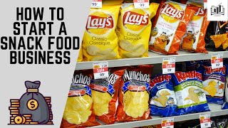 How to Start a Snack Food Business | Starting a Snack Business From Home