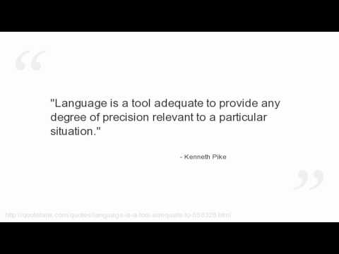 Kenneth Pike Quotes