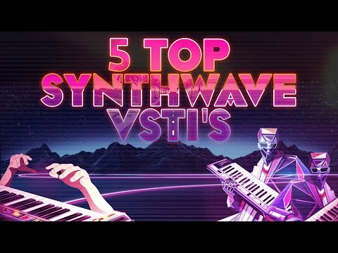 5 Top Synthwave VSTi's