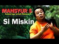 Si Miskin Mansyur S Lyrics Video