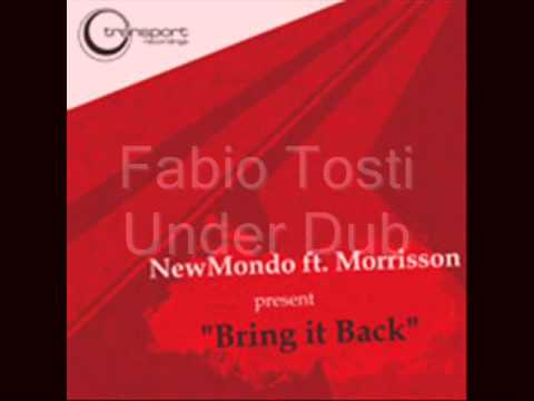 New Mondo feat Morrisson (Bring It Back) Fabio Tosti Under Dub Mix