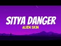 Sitya Danger Alien Skin Lyrics