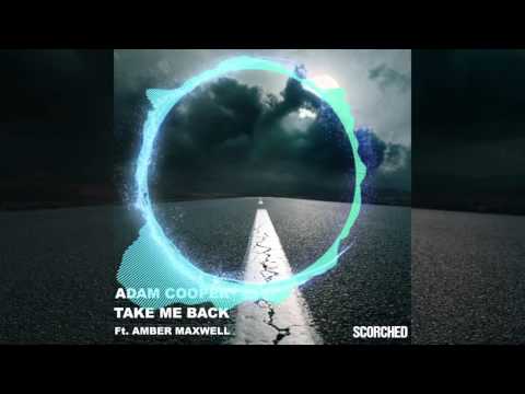 Adam Cooper Ft. Amber Maxwell - Take Me Back (Stolen Soul & John Steel Remix)