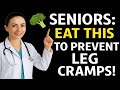 Senior Top 3 Foods To Prevent Leg Cramps In Seniors Strengthen Your Legs Senior Health
