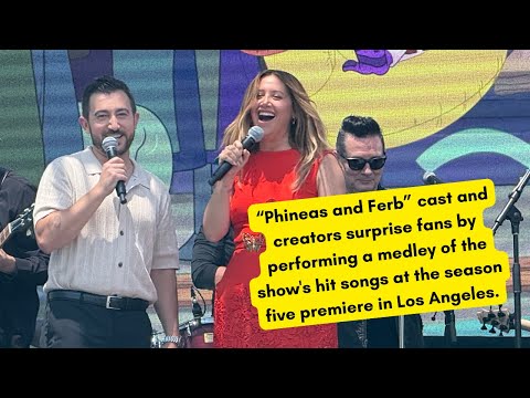 “Phineas and Ferb” cast and creators perform medley of the shows hit songs