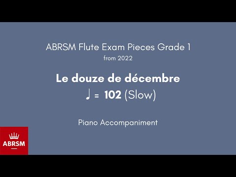 ABRSM Flute Grade 1 from 2022, Le douze de décembre ♩= 102 (Slow) Piano Accompaniment