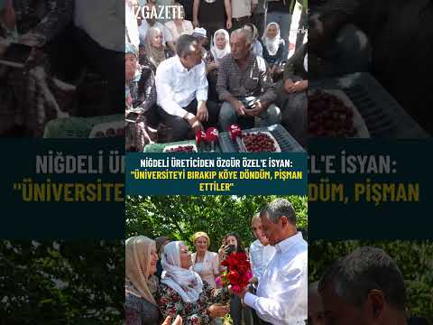 Niğdeli üreticiden Özgür Özel'e isyan: "Üniversiteyi bırakıp köye döndüm, pişman ettiler" #özgürözel