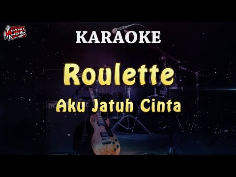 KARAOKE | Roulette - Aku Jatuh Cinta