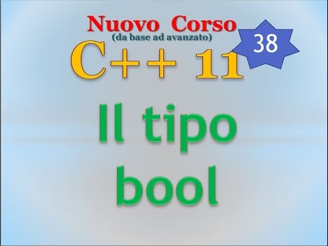 Nuovo Corso C++11 ITA 38: il tipo bool