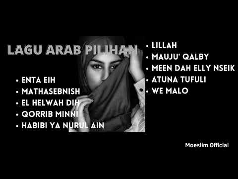 ENTA EIH | KUMPULAN LAGU ARAB | LAGU ARAB PILIHAN | LAGU ARAB