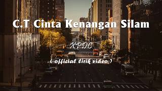 Download lagu C.T Cinta Kenangan Silam - XPDC || Lirik mp3