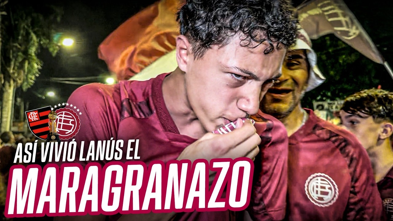 ¿Maracanazo? ¡MARAGRANAZO! Así vivieron los hinchas Granates la consagración de Lanús en la Recopa
