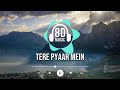 Tere Pyaar Mein (Full 8D Video) Tu Jhoothi Main Makkaar| Ranbir,Shraddha| Pritam|Arijit,Nikhita