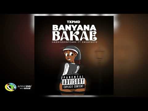 HarrisDontcare and TxPMD - Banyana Bakae [Feat. Emjaykeyz] (Official Audio)